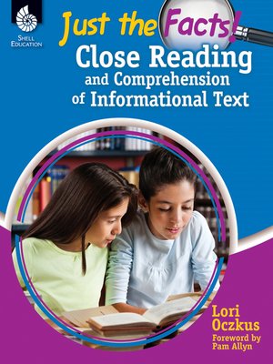 cover image of Just the Facts!: Close Reading and Comprehension of Informational Text